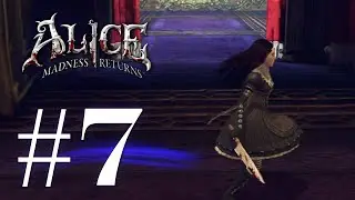 🎭 НАВЕРНОЕ, ЭТО САМЫЙ МРАЧНЫЙ ТЕАТР. ПРОХОЖДЕНИЕ ALICE: MADNESS RETURNS. #7