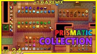A Very Prismatic Collection | v1.6 & Remix: Ep. 24 | Stardew Valley