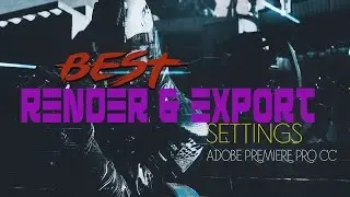 How to export HD video in adobe premiere pro cc with best Render settings