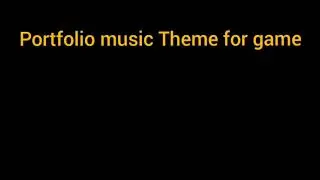 Theme for game - Portfolio music