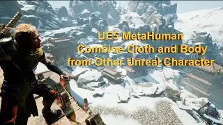 UE5 MetaHuman Change Clothes and Combine Body from Other Unreal Engine Characters Tutorial