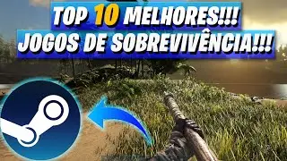 OS 10 melhores JOGOS de SOBREVIVÊNCIA para PC na STEAM!!!