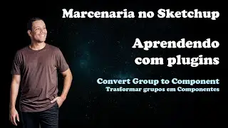 Como converter grupos para componentes no sketchup