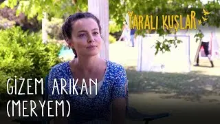 Gizem Arıkan (Meryem) | Yaralı Kuşlar
