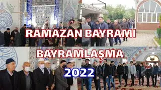 2022 RAMAZAN BAYRAMI BAYRAMLAŞMA