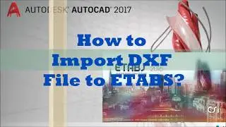 How to Import DXF File to ETABS