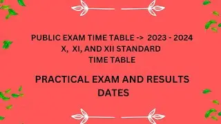 Public Exam Time Table 2023 - 2024 X,  XI, And XII Std  Time table Practical Exam and Results dates