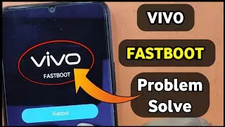 Fastboot Mode | Vivo Fastboot Mode Problem Solution | Vivo Fastboot Mode Problem in Hindi | Fastboot