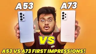 Samsung A73 And A53 First Impression
