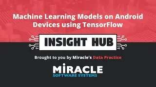 Machine Learning Models on Android Devices using TensorFlow | Insight Hub