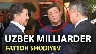 UZBEK MILLIARDER -FATTOH SHODIYEV --Talablarga Binoan