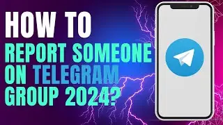 How to Report Someone on Telegram Group 2024?