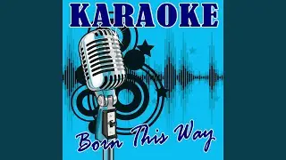 Born This Way (Lady GaGa Tribute) - KARAOKE