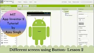 How to change screen using button in MIT app inventor 2?    || Part 4  MIT App Inventor 2