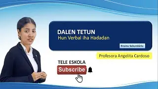 Episódio 479, Dixiplina Tetun, Ensinu Sekundáriu, aula 3, "Hun Verbal iha Hadadan" Mestra Angelita