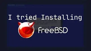 FreeBSD: First Time Installing It