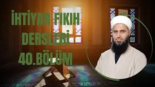 İHTİYAR FIKIH DERSLERİ 40.BÖLÜM CENAZE NAMAZI