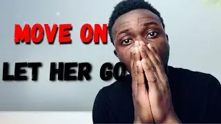 How to GET OVER HER - Message to the brokenhearted💔