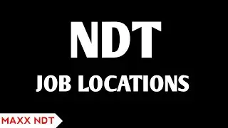 NDT job locations for engineers |  MAXX NDT INSTITUTE |