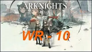 ARKNIGHTS - WR-10 - New Side Story Event: Who Is Real