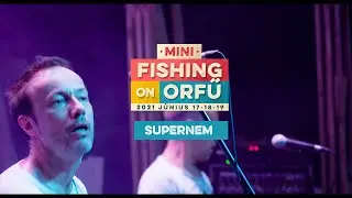 Supernem - MiniFishing on Orfű 2021 (Teljes koncert)