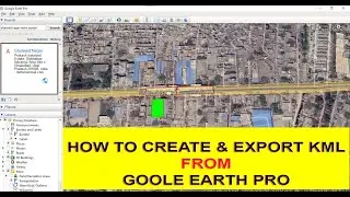 How to Create and Export KML file from Google Earth Pro, kml