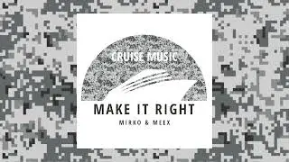 Mirko & Meex - Make It Right (Radio Mix) [CMS495]