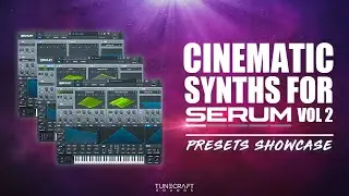 Cinematic Synths for Serum Vol.II 🎬 34 Presets Showcase 🎹