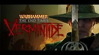 Warhammer End Times Vermintide Обзор игры и персонажей. Охотник на ведьм