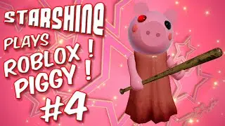 StarShine Plays: Roblox Piggy (RB Battles) #4