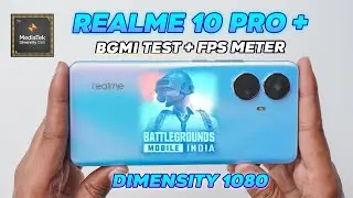 Realme 10 Pro Plus BGMI Test with FPS Meter | Dimensity 1080