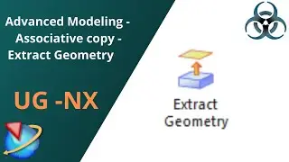 Siemens Unigraphics NX- Associative Copy || Extract Geometry Part 3 || Face and Sketches