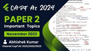 Capf AC 2024 Paper 2 - 10 MOST IMPORTANT TOPICS FOR ESSAY, ARGUMENT & REPORT (November 2023) 