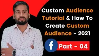 Custom Audience Tutorial | Facebook Audiences 2021 | How To Create Custom Audience In Facebook Ads