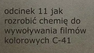 #fotografiaanalogowa odcinek 11 Jak rozrobić chemię do wywoływania filmów kolorowych C-41