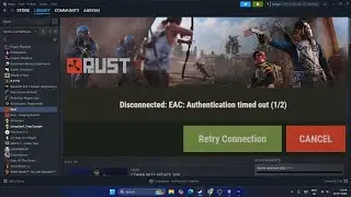 How to Fix Rust Server Not Showing/Disconnected Timed Out/Steam Auth Failed/EAC Authentication PC