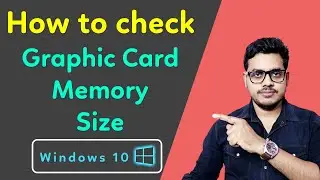 How to check graphics card memory size in windows 10 | How to find my graphics card memory
