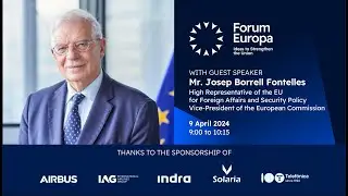 Forum Europa | Mr. Josep Borrell, EU HR for Foreign Affairs & Security Policy/European Commission VP