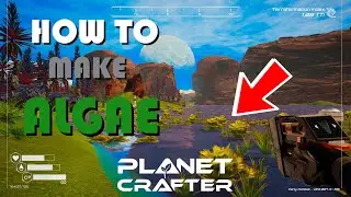 Planet Crafter How to get Algae