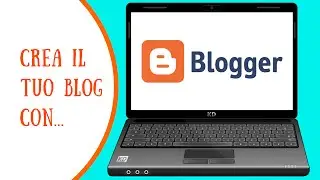 Creare un blog con... Blogger