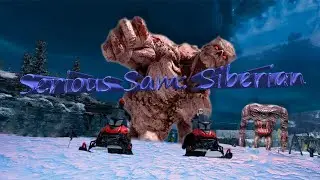 SERIOUS SAM: SIBERIAN MAYHEM - ТРЕШ, УГАР