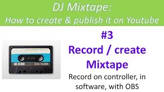 #3 Record mixtape-DJ Mixtape- How to create & publish it on YouTube/cómo crear y publicar en youtube