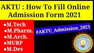 How To Fill Online Form AKTU University M.Tech/M.Pharm./M.Arch./MURP/M.Des Admission  2021