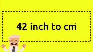 42 inch to cm
