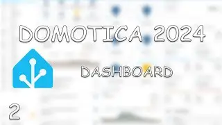 LE DASHBOARD - DOMOTICA 2024