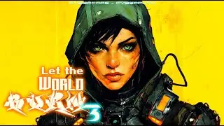 Let The World Burn 3 - Ultimate Cybercore + Cyberpunk Mix (1 Hour of Music)