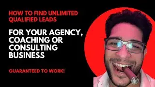 How to find unlimited qualified leads for your agency, coaching or consulting business