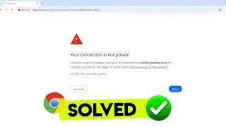 Fix the ERR_CERT_AUTHORITY_INVALID Error In Chrome Your Connection Is Not Private