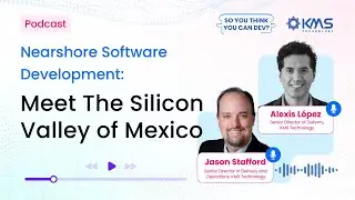 #3 - Nearshore Software Development: Meet the Silicon Valley of Mexico
