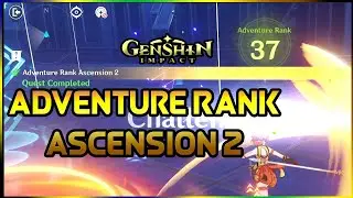 Adventure Rank Ascension 2 | Adventure Rank Stuck At 35 - Genshin Impact